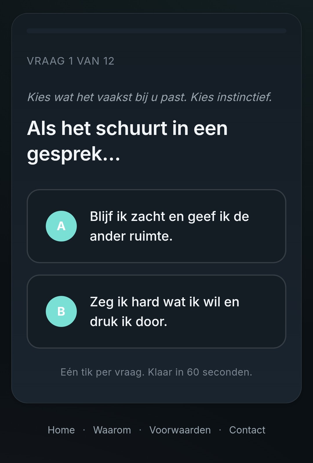 Vraag 1 van 12: als het schuurt in een gesprek, blijf ik zacht of zeg ik hard wat ik wil.