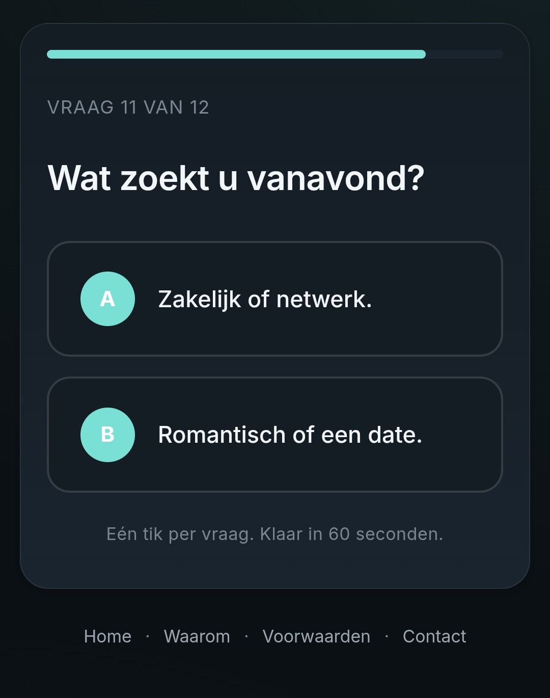 Vraag 11: wat zoekt u vanavond? Zakelijk of netwerk, of romantisch of een date.